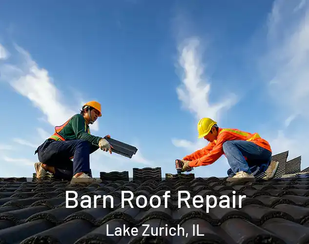  Barn Roof Repair Lake Zurich, IL