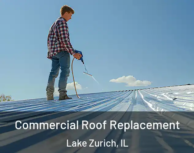  Commercial Roof Replacement Lake Zurich, IL
