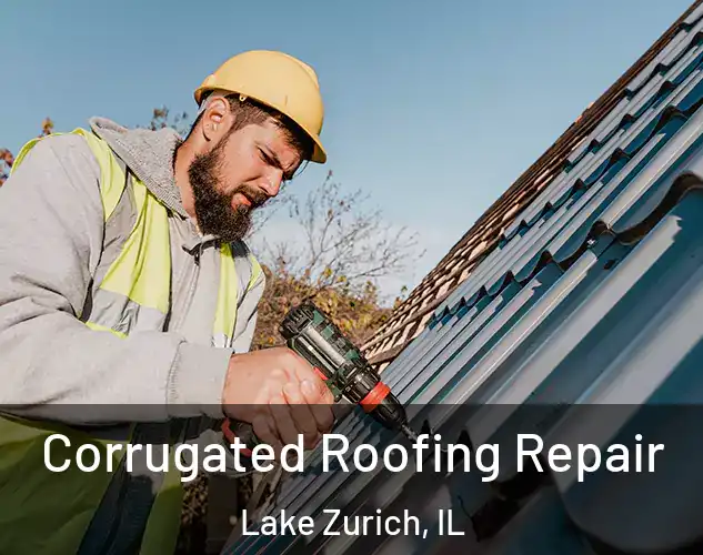  Corrugated Roofing Repair Lake Zurich, IL
