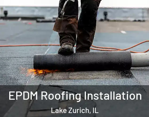  EPDM Roofing Installation Lake Zurich, IL