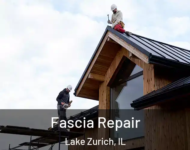  Fascia Repair Lake Zurich, IL