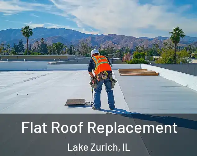  Flat Roof Replacement Lake Zurich, IL