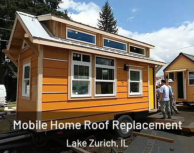  Mobile Home Roof Replacement Lake Zurich, IL