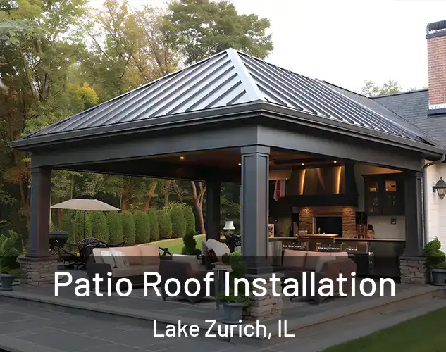  Patio Roof Installation Lake Zurich, IL