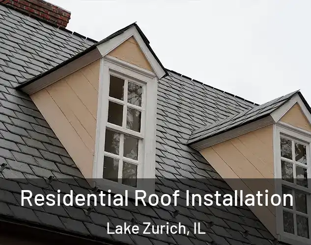  Residential Roof Installation Lake Zurich, IL