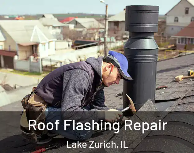 Roof Flashing Repair Lake Zurich, IL