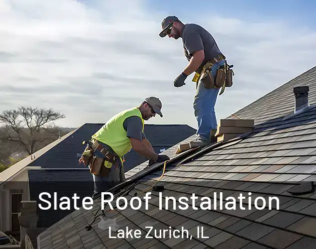  Slate Roof Installation Lake Zurich, IL