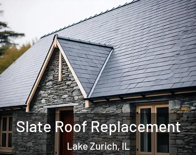  Slate Roof Replacement Lake Zurich, IL